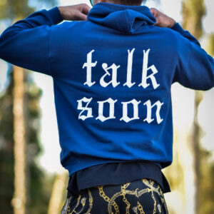 “Talk Soon” Hoodie